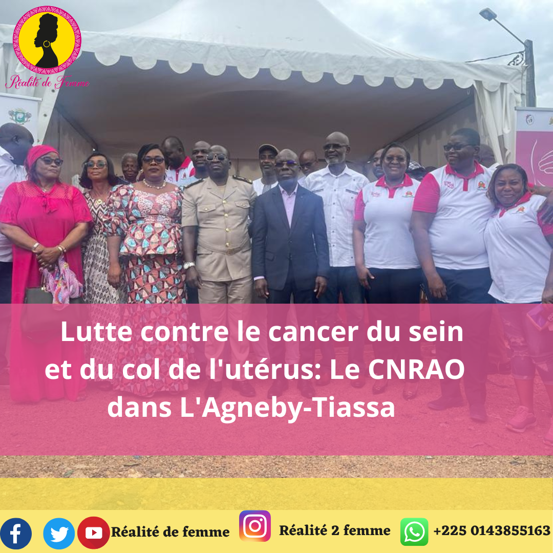 Lutte contre le  cancer du sein et du col de l’utérus: Le Centre National d’Oncologie Médicale et de Radiothérapie Alassane Ouattara dans l’Agneby-Tiassa.