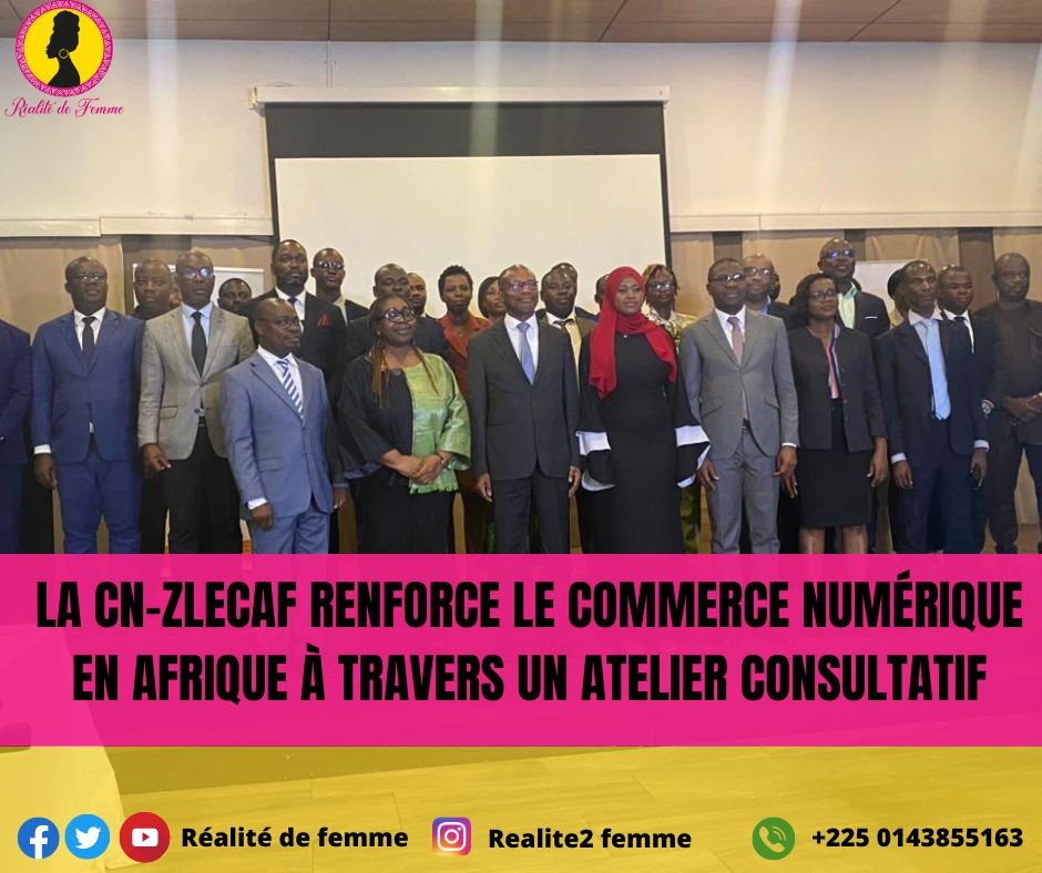 Renforcer le Commerce Numérique en Afrique : La CN-ZLECAf Organise Un Atelier National Consultatif pour un avenir prospère